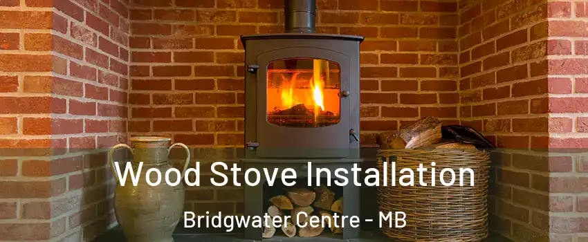 Wood Stove Installation Bridgwater Centre - MB