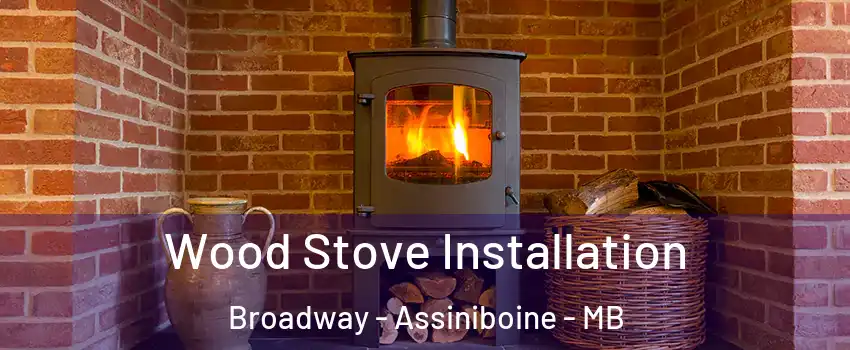  Wood Stove Installation Broadway - Assiniboine - MB
