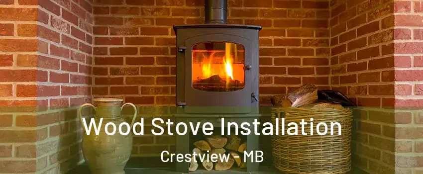  Wood Stove Installation Crestview - MB