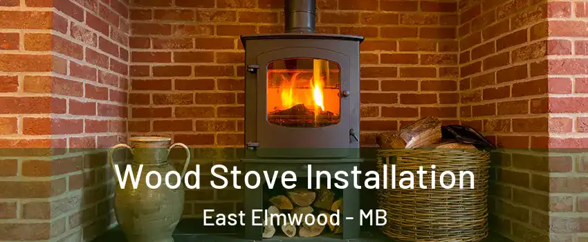  Wood Stove Installation East Elmwood - MB