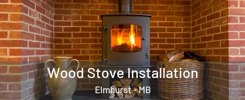  Wood Stove Installation Elmhurst - MB
