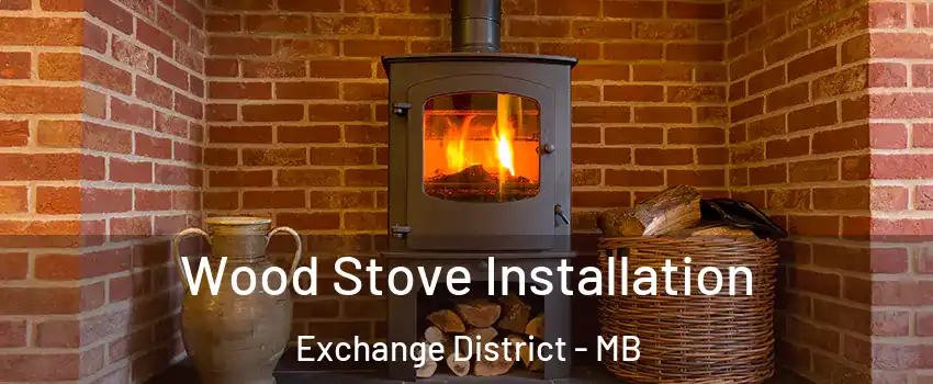  Wood Stove Installation Exchange District - MB