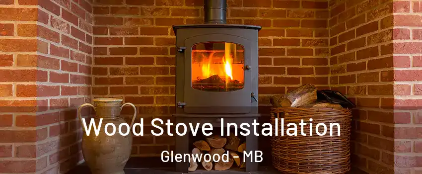  Wood Stove Installation Glenwood - MB
