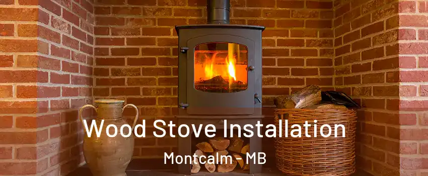  Wood Stove Installation Montcalm - MB