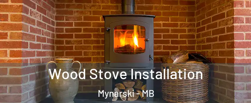  Wood Stove Installation Mynarski - MB