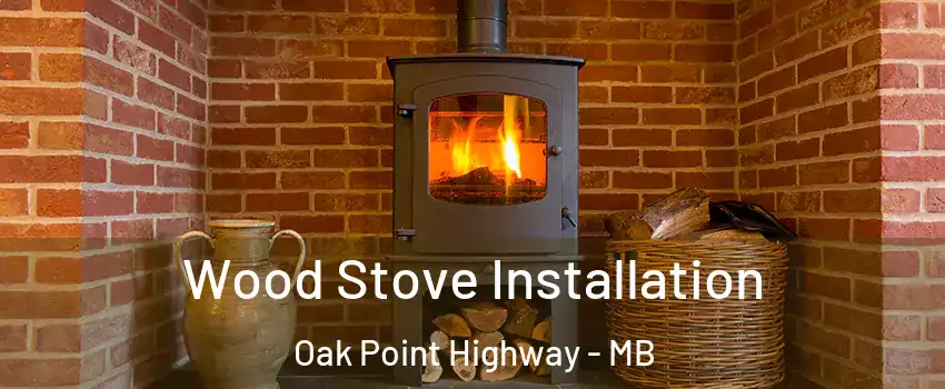 Wood Stove Installation Oak Point Highway - MB