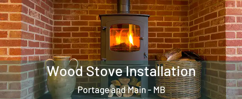  Wood Stove Installation Portage and Main - MB