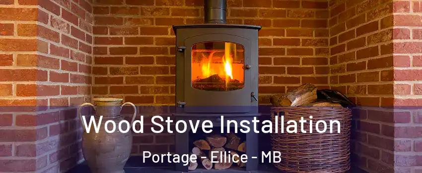  Wood Stove Installation Portage - Ellice - MB
