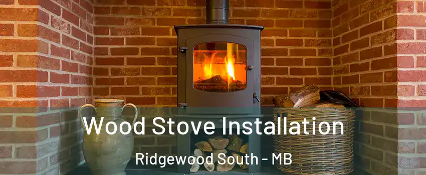  Wood Stove Installation Ridgewood South - MB