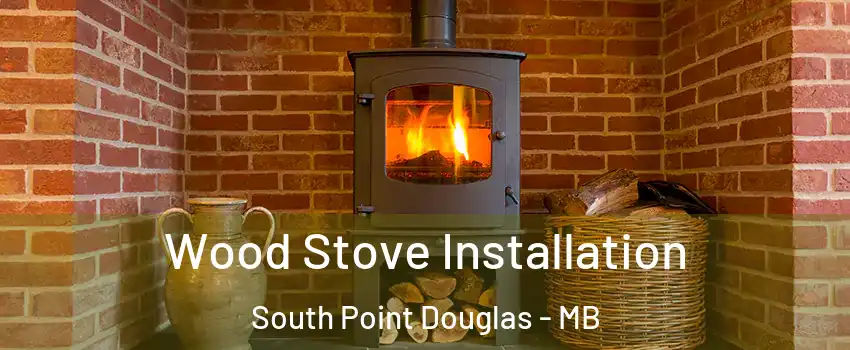  Wood Stove Installation South Point Douglas - MB