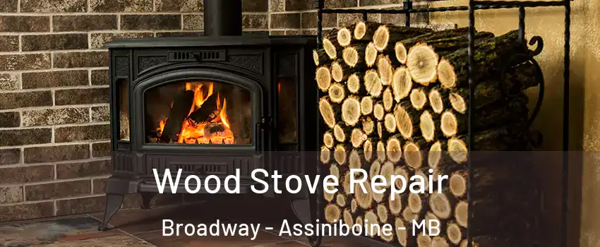  Wood Stove Repair Broadway - Assiniboine - MB