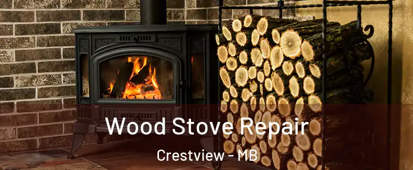  Wood Stove Repair Crestview - MB