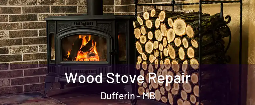  Wood Stove Repair Dufferin - MB