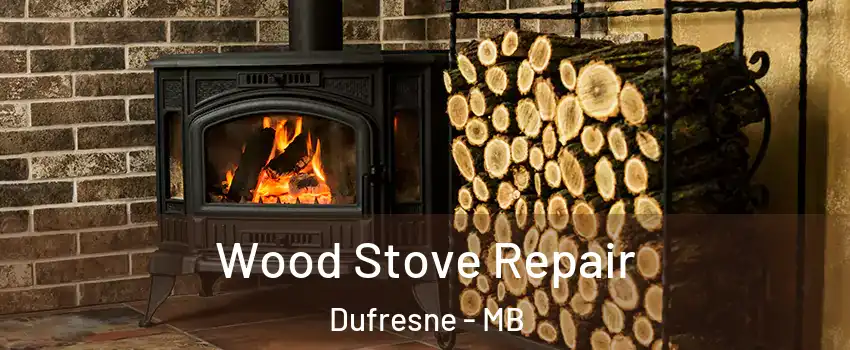  Wood Stove Repair Dufresne - MB