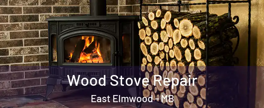 Wood Stove Repair East Elmwood - MB
