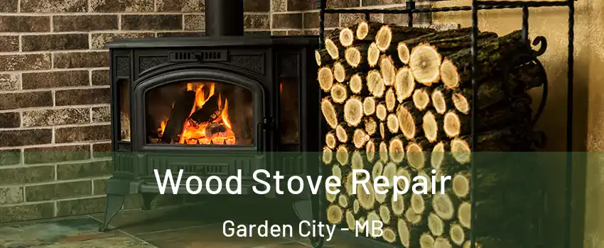  Wood Stove Repair Garden City - MB