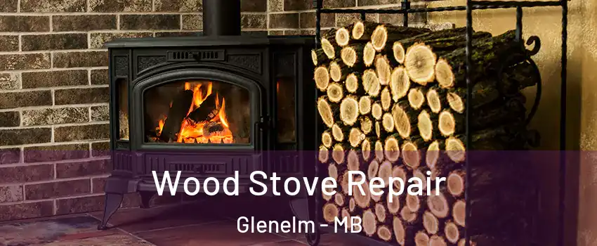  Wood Stove Repair Glenelm - MB