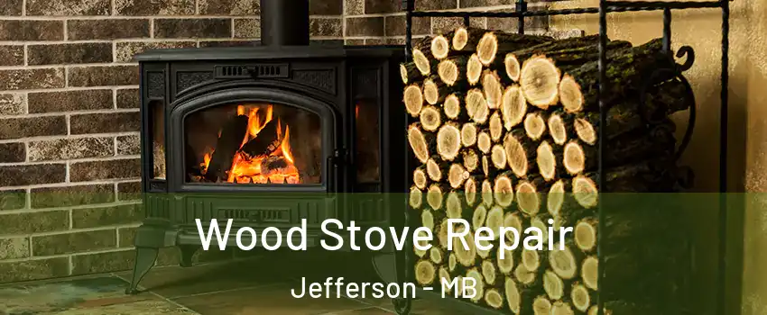  Wood Stove Repair Jefferson - MB