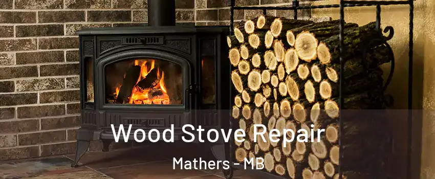  Wood Stove Repair Mathers - MB