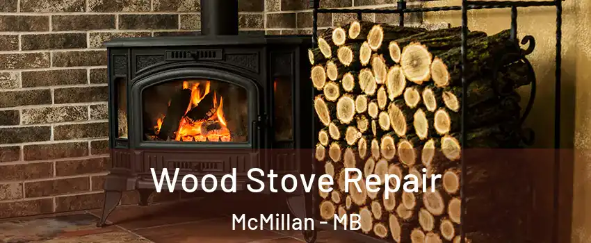  Wood Stove Repair McMillan - MB