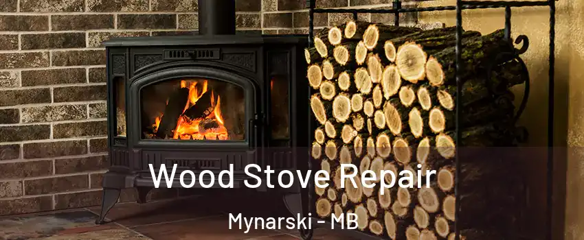  Wood Stove Repair Mynarski - MB