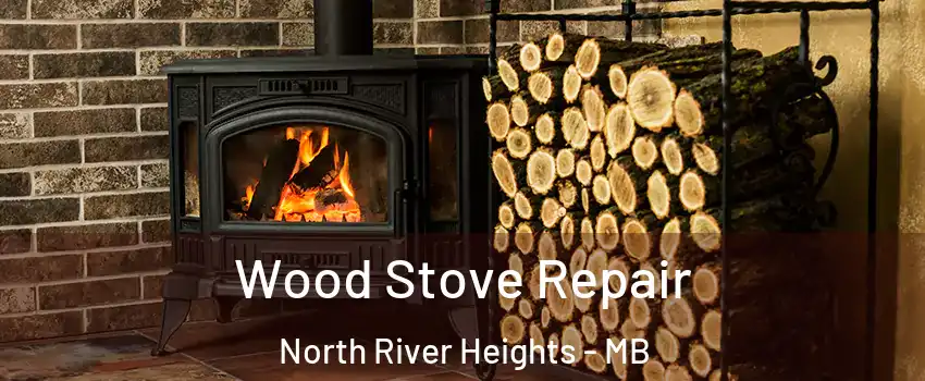  Wood Stove Repair North River Heights - MB