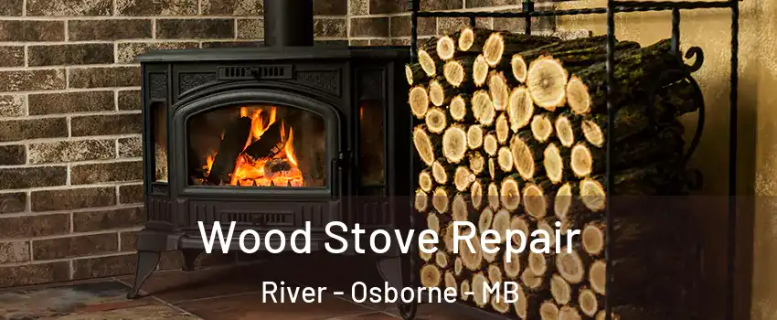  Wood Stove Repair River - Osborne - MB