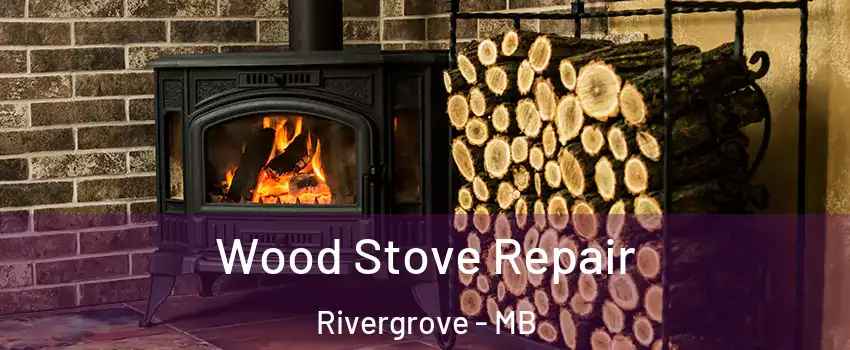  Wood Stove Repair Rivergrove - MB