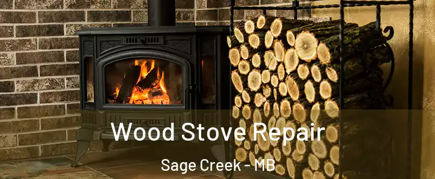  Wood Stove Repair Sage Creek - MB
