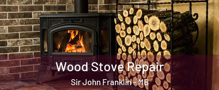  Wood Stove Repair Sir John Franklin - MB