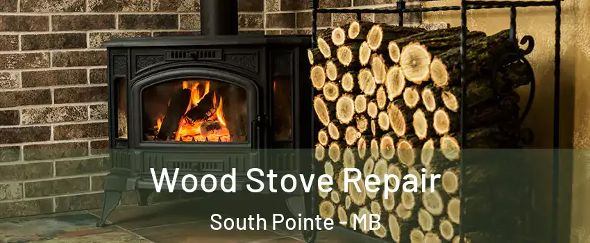  Wood Stove Repair South Pointe - MB